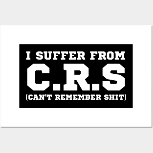 I Suffer From Crs Posters and Art